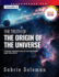 THE TRUTH OF THE ORIGIN OF THE UNIVERSE A NOVEL PERCEPTION OF THE BIG BANG AND THE UFO'S Volume 3