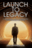 Launch to Legacy: A Comprehensive Guide to Entrepreneurial Success