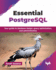 Essential PostgreSQL: Your guide to database design, query optimization, and administration (English Edition)