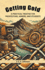 Getting Gold a Practical Treatise for Prospectors, Miners, and Students