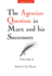The Agrarian Question in Marx and His Successors