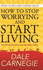 How to Stop Worrying and Start Living (Deluxe Hardbound Edition)