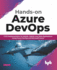 Hands-on Azure Devops: Cicd Implementation for Mobile, Hybrid, and Web Applications Using Azure Devops and Microsoft Azure