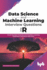 Data Science and Machine Learning Interview Questions Using R: Crack the Data Scientist and Machine Learning Engineers Interviews with Ease (English Edition)