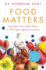 Food Matters: the Role Your Diet Plays in the Fight Against Cancer