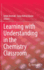 Learning with Understanding in the Chemistry Classroom