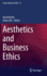 Aesthetics and Business Ethics