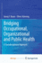 Bridging Occupational Organizational and Public Health a Transdisciplinary Approach (Hb 2014)