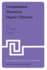 Computational Theoretical Organic Chemistry: Proceedings of the NATO Advanced Study Institute Held at Menton, France, June 29-July 13, 1980