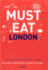 Must Eat London an Eclectic Selection of Culinary Locations