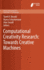 Computational Creativity Research: Towards Creative Machines (Atlantis Thinking Machines, 7)
