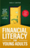 Financial Literacy for Young Adults: End Your Money Problems and Reach Financial Independence at a Young Age With Brilliant Budgeting, Profitable...Smart Money Management (Life Skill Handbooks)