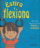 Estira Y Flexiona. Aprende Acerca De Tus Huesos Y Musculos (Cuerpo Sorprendente) (Spanish Edition)