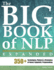 The Big Book of Nlp, Expanded: 350+ Techniques, Patterns & Strategies of Neuro Linguistic Programming (Nlp Neuro Linguistic Programming)