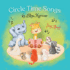 Circle Time Songs: For Very Young Children