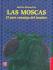 Las Moscas. El Peor Enemigo Del Hombre (Spanish Edition)