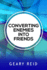 Converting Enemies into Friends: By practicing forgiveness and communicating openly and honestly, people can establish healthier relationships with one another.