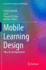 Mobile Learning Design: Theories and Application (Lecture Notes in Educational Technology)