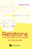 Relations: Concrete, Abstract, and Applied: An Introduction