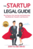 The Startup Legal Guide: the Disaster-Free Startup and Fundraising Handbook for Founders and Investors
