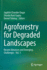 Agroforestry for Degraded Landscapes: Recent Advances and Emerging Challenges - Vol.1