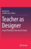 Teacher as Designer: Design Thinking for Educational Change