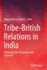 Tribe-British Relations in India: Revisiting Text, Perspective and Approach