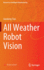 All Weather Robot Vision (Research on Intelligent Manufacturing)