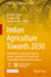 Indian Agriculture Towards 2030: Pathways for Enhancing Farmers? Income, Nutritional Security and Sustainable Food and Farm Systems (India Studies in Business and Economics)