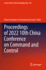Proceedings of 2022 10th China Conference on Command and Control