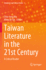 Taiwan Literature in the 21st Century: a Critical Reader (Sinophone and Taiwan Studies)
