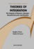 Theories of Integration: the Integrals of Riemann, Lebesgue, Henstock-Kurzweil, and McShane (Second Edition) (Real Analysis)