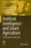 Artificial Intelligence and Smart Agriculture: Technology and Applications (Advances in Geographical and Environmental Sciences)