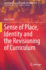 Sense of Place, Identity and the Revisioning of Curriculum (Cultural Studies and Transdisciplinarity in Education)