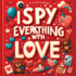 I Spy Everything With Love  I Spy Books for Kids 2-4: Find Love in Everything in the Hidden Pictures: Perfect I Spy Valentines Or Love