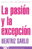 La Pasin Y La Excepcin (Spanish Edition)