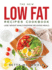 The New Low Fat Recipes Cookbook: Lose Weight While Enjoying Delicious Meals