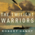 The Twilight Warriors: the Deadliest Naval Battle of World War II and the Men Who Fought It