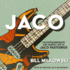 Jaco: the Extraordinary and Tragic Life of Jaco Pastorius