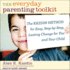 The Everyday Parenting Toolkit: the Kazdin Method for Easy, Step-By-Step, Lasting Change for You and Your Child