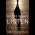 No One Would Listen: a True Financial Thriller