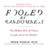 Fooled By Randomness: the Hidden Role of Chance in Life and in the Markets