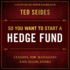 So You Want to Start a Hedge Fund: Lessons for Managers and Allocators
