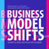 Business Model Shifts: Six Ways to Create New Value for Customers