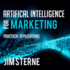 Artificial Intelligence for Marketing: Practical Applications (the Wiley and Sas Business Series)