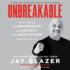 Unbreakable: How I Turned My Depression and Anxiety Into Motivation and You Can Too