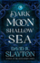 Dark Moon, Shallow Sea (the Gods of Night and Day Series)