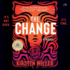 The Change: a Novel