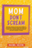 Mom Don't Scream