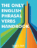 The Only English Phrasal Verbs Handbook